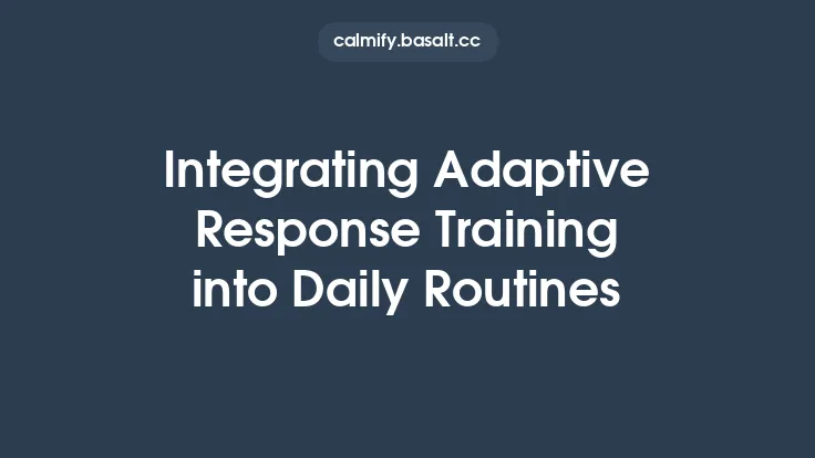 Integrating Adaptive Response Training into Daily Routines Thumbnail