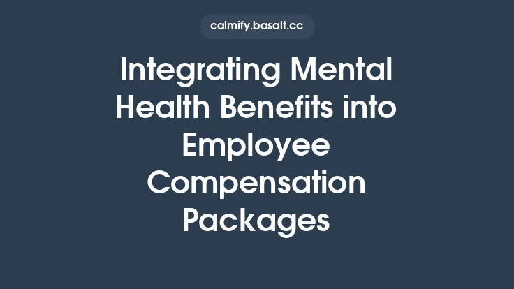 Integrating Mental Health Benefits into Employee Compensation Packages Thumbnail