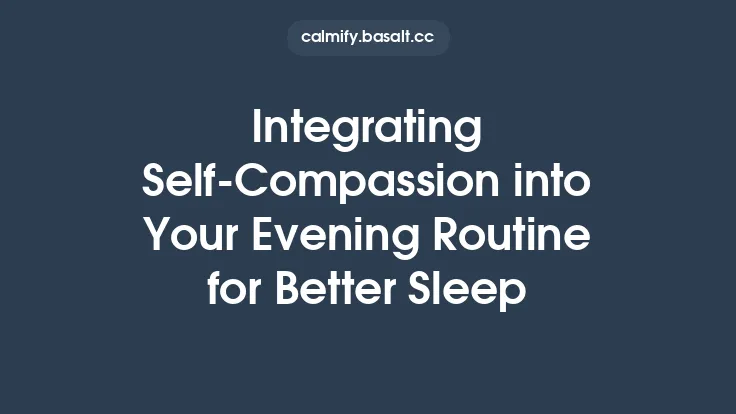 Integrating Self‑Compassion into Your Evening Routine for Better Sleep Thumbnail