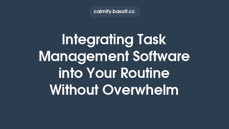 Integrating Task Management Software into Your Routine Without Overwhelm Thumbnail