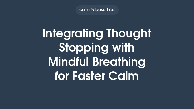 Integrating Thought Stopping with Mindful Breathing for Faster Calm Thumbnail