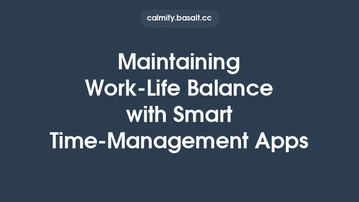 Maintaining Work‑Life Balance with Smart Time‑Management Apps Thumbnail