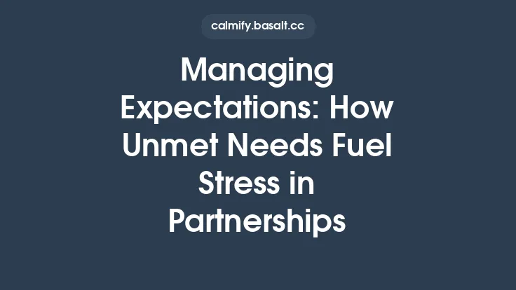 Managing Expectations: How Unmet Needs Fuel Stress in Partnerships Thumbnail