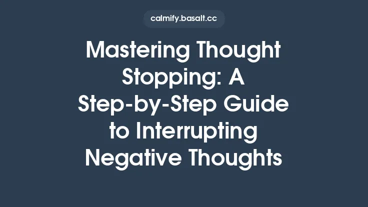 Mastering Thought Stopping: A Step‑by‑Step Guide to Interrupting Negative Thoughts Thumbnail