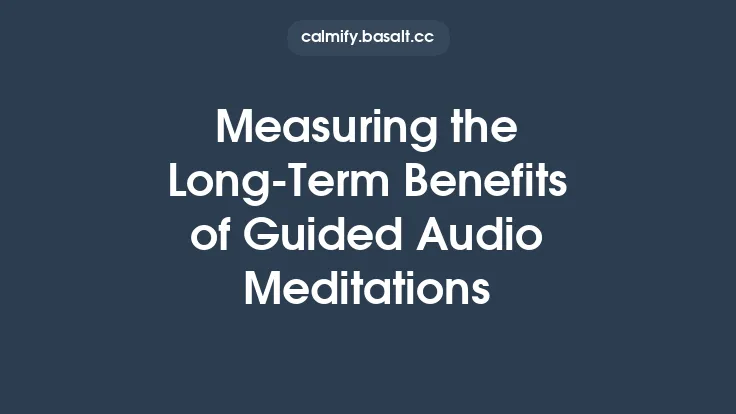 Measuring the Long-Term Benefits of Guided Audio Meditations Thumbnail