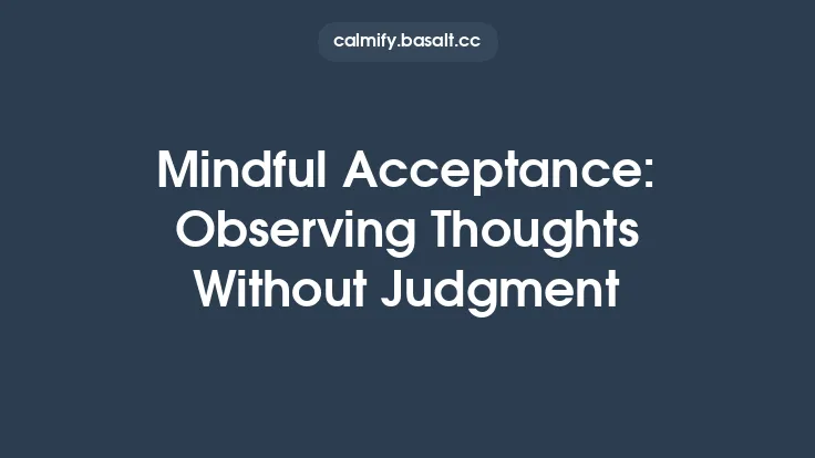 Mindful Acceptance: Observing Thoughts Without Judgment Thumbnail