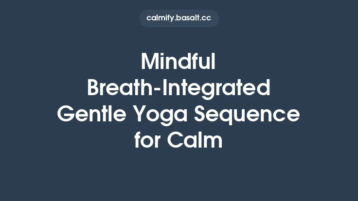 Mindful Breath-Integrated Gentle Yoga Sequence for Calm Thumbnail