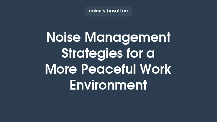 Noise Management Strategies for a More Peaceful Work Environment Thumbnail