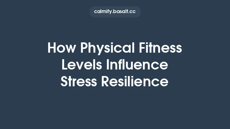 How Physical Fitness Levels Influence Stress Resilience Thumbnail