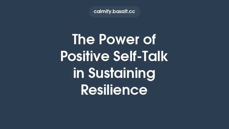 The Power of Positive Self‑Talk in Sustaining Resilience Thumbnail