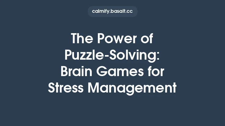 The Power of Puzzle‑Solving: Brain Games for Stress Management Thumbnail