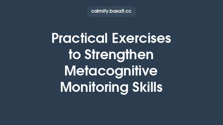 Practical Exercises to Strengthen Metacognitive Monitoring Skills Thumbnail