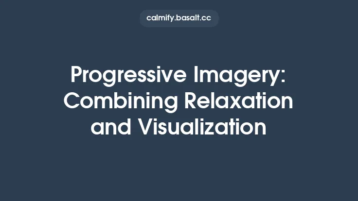 Progressive Imagery: Combining Relaxation and Visualization Thumbnail