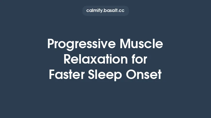 Progressive Muscle Relaxation for Faster Sleep Onset Thumbnail