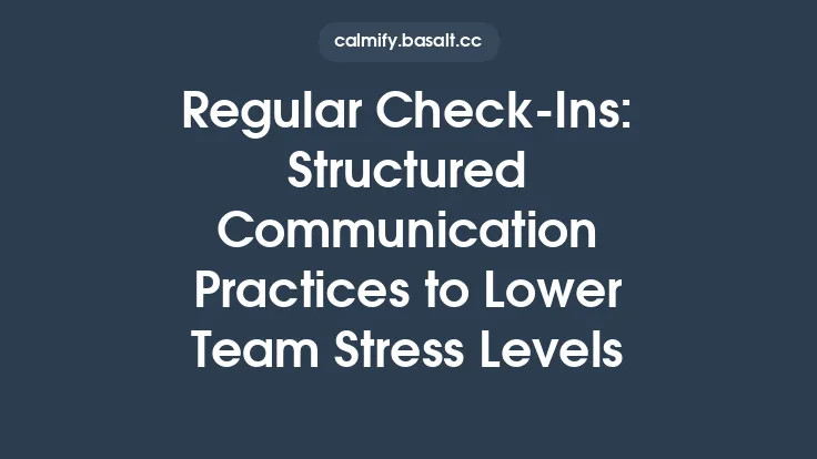 Regular Check‑Ins: Structured Communication Practices to Lower Team Stress Levels Thumbnail