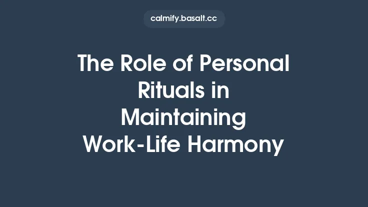 The Role of Personal Rituals in Maintaining Work‑Life Harmony Thumbnail