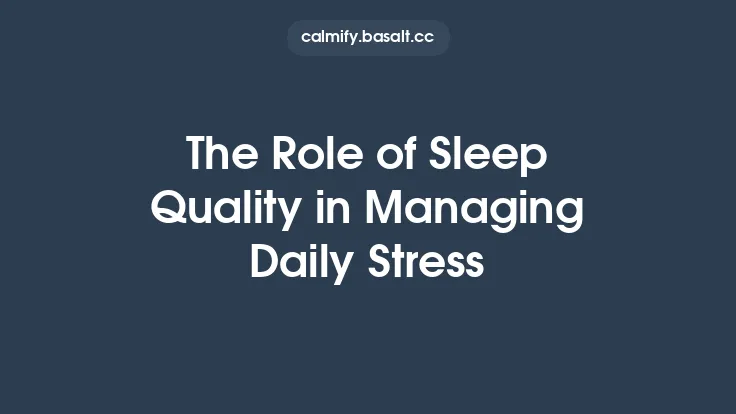 The Role of Sleep Quality in Managing Daily Stress Thumbnail