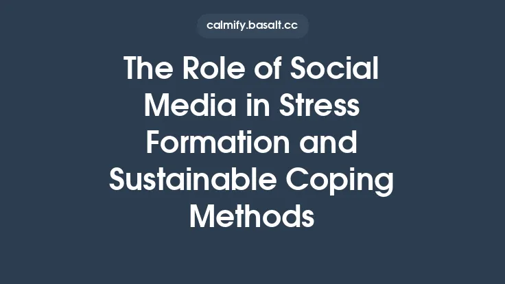 The Role of Social Media in Stress Formation and Sustainable Coping Methods Thumbnail