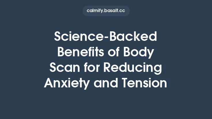 Science‑Backed Benefits of Body Scan for Reducing Anxiety and Tension Thumbnail