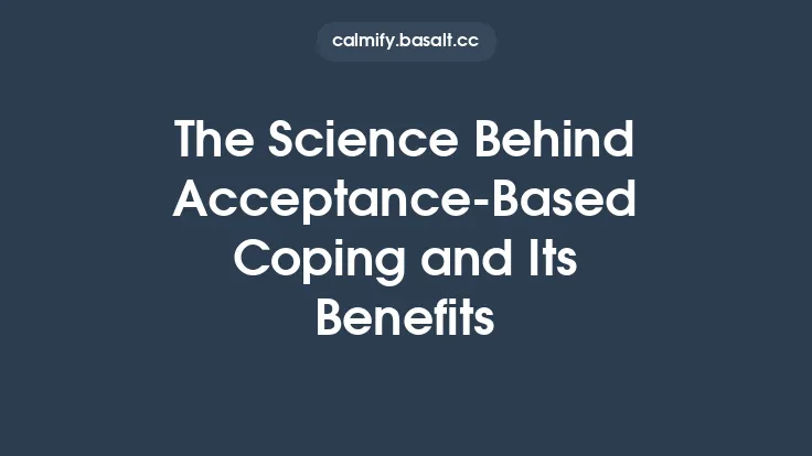 The Science Behind Acceptance-Based Coping and Its Benefits Thumbnail
