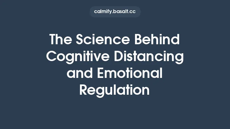 The Science Behind Cognitive Distancing and Emotional Regulation Thumbnail