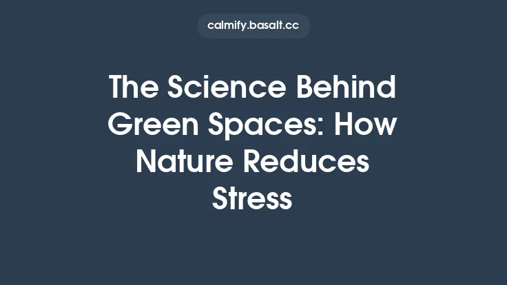 The Science Behind Green Spaces: How Nature Reduces Stress Thumbnail