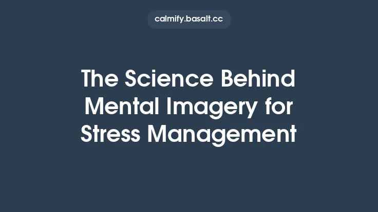 The Science Behind Mental Imagery for Stress Management Thumbnail