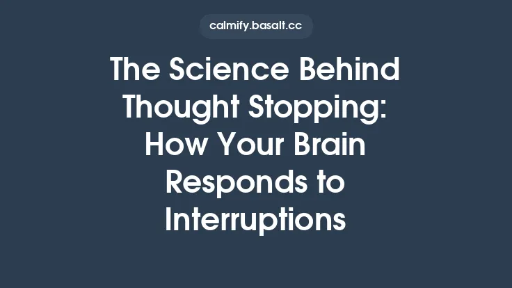 The Science Behind Thought Stopping: How Your Brain Responds to Interruptions Thumbnail