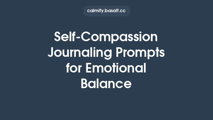 Self‑Compassion Journaling Prompts for Emotional Balance Thumbnail