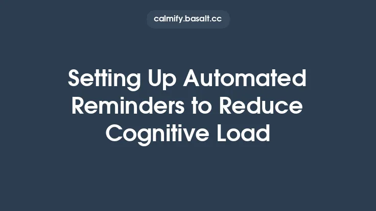 Setting Up Automated Reminders to Reduce Cognitive Load Thumbnail