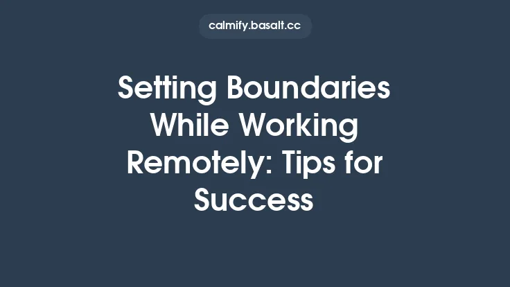 Setting Boundaries While Working Remotely: Tips for Success Thumbnail