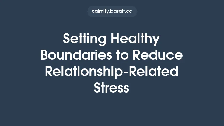Setting Healthy Boundaries to Reduce Relationship‑Related Stress Thumbnail