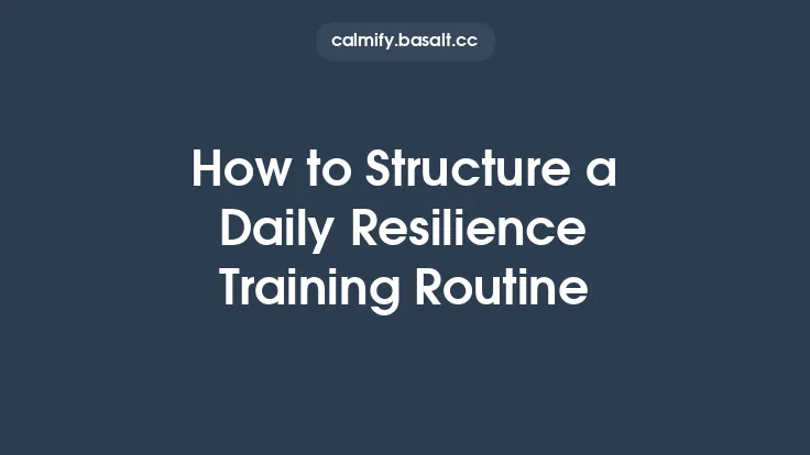 How to Structure a Daily Resilience Training Routine Thumbnail