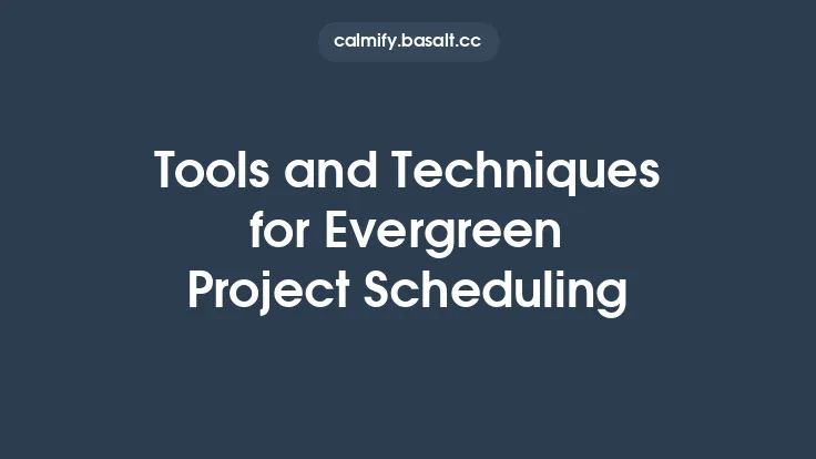 Tools and Techniques for Evergreen Project Scheduling Thumbnail