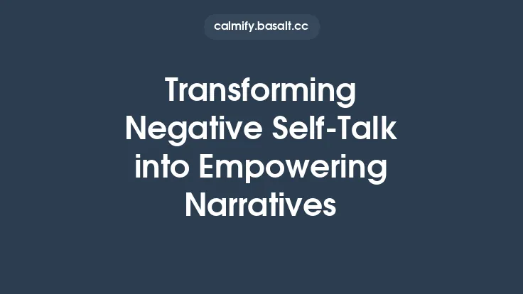 Transforming Negative Self‑Talk into Empowering Narratives Thumbnail