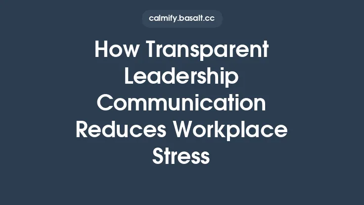 How Transparent Leadership Communication Reduces Workplace Stress Thumbnail