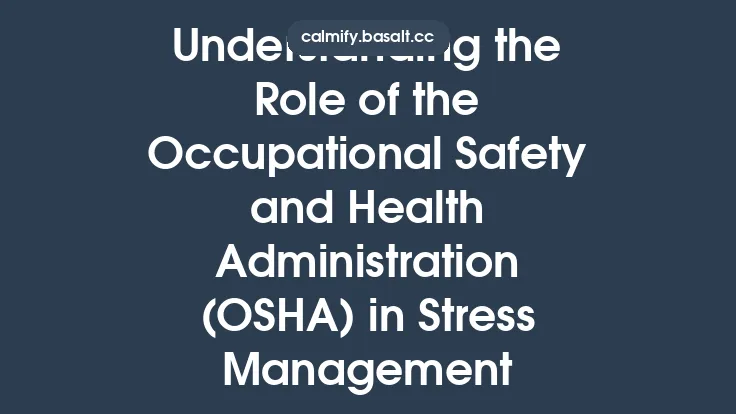 Understanding the Role of the Occupational Safety and Health Administration (OSHA) in Stress Management Thumbnail