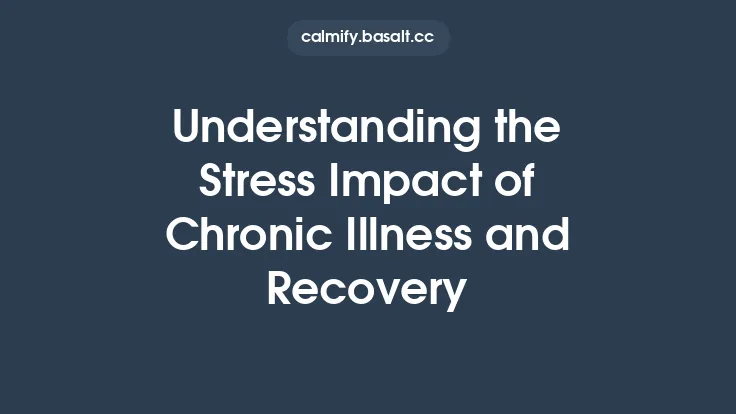 Understanding the Stress Impact of Chronic Illness and Recovery Thumbnail