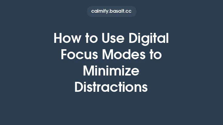How to Use Digital Focus Modes to Minimize Distractions Thumbnail