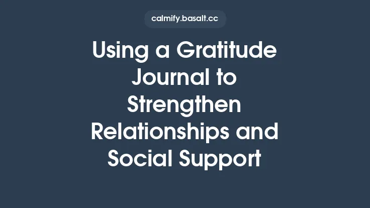 Using a Gratitude Journal to Strengthen Relationships and Social Support Thumbnail
