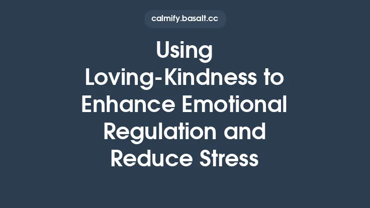 Using Loving‑Kindness to Enhance Emotional Regulation and Reduce Stress Thumbnail