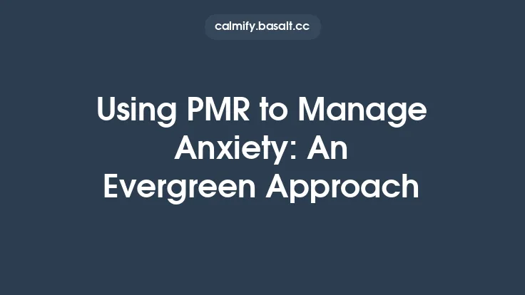Using PMR to Manage Anxiety: An Evergreen Approach Thumbnail