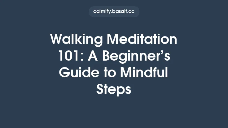Walking Meditation 101: A Beginner’s Guide to Mindful Steps Thumbnail