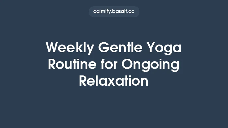 Weekly Gentle Yoga Routine for Ongoing Relaxation Thumbnail
