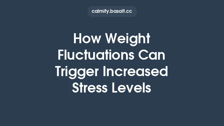 How Weight Fluctuations Can Trigger Increased Stress Levels Thumbnail