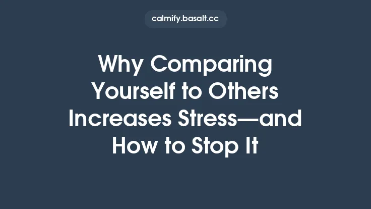 Why Comparing Yourself to Others Increases Stress—and How to Stop It Thumbnail