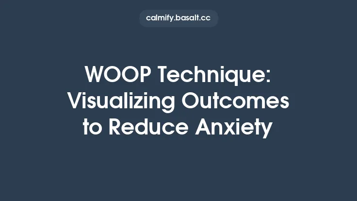 WOOP Technique: Visualizing Outcomes to Reduce Anxiety Thumbnail